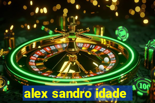 alex sandro idade